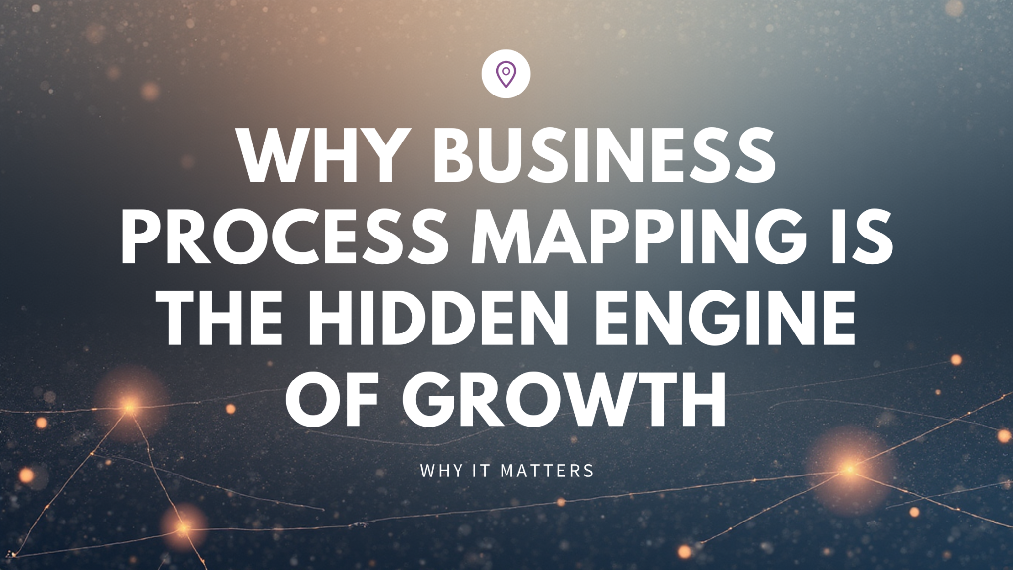 Why Business Process Mapping is the Hidden Engine of Growth – Process ...